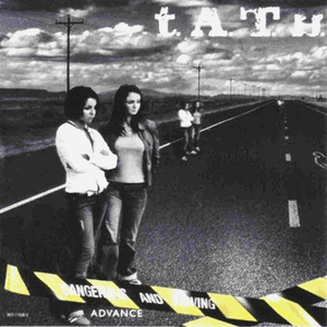 Dangerous And Moving (Advance) by t.A.T.u.