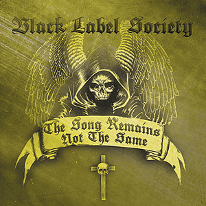 The Song Remains Not The Same by Black Label Society