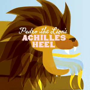 Achilles Heel by Pedro the Lion
