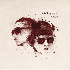 Love & Sex by Plan B