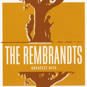 Greatest Hits by The Rembrandts