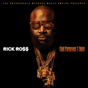 God Forgives, I Don't by Rick Ross