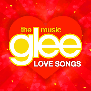 Glee Love Songs by Glee Cast