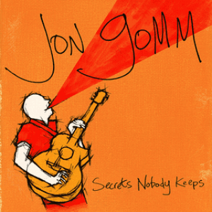 Secrets Nobody Keeps by Jon Gomm