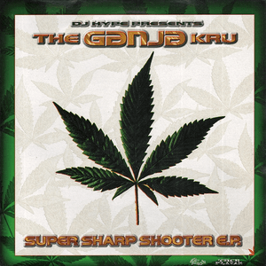 Super Sharp Shooter EP by Ganja Kru