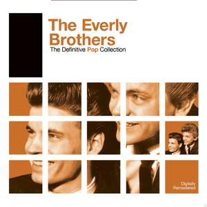 Definitive Pop: The Everly Brothers by The Everly Brothers