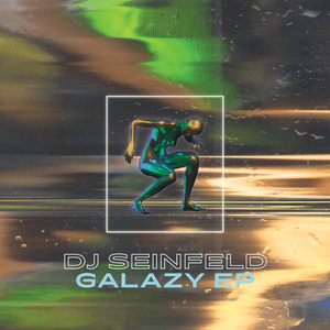 Galazy EP by DJ Seinfeld