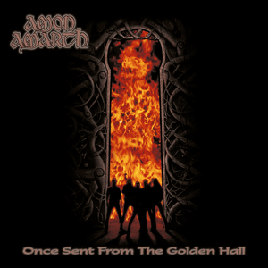 Once Sent From The Golden Hall by Amon Amarth
