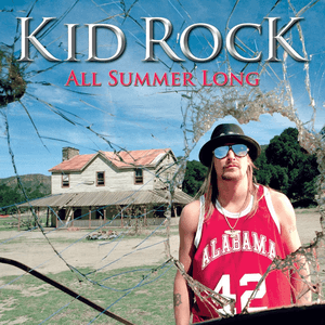 All Summer Long by Kid Rock