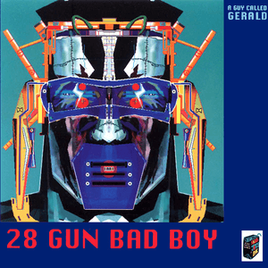 28 Gun Bad Boy by A Guy Called Gerald