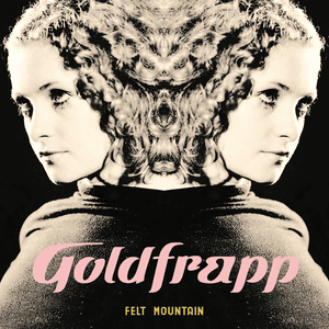 Felt Mountain by Goldfrapp