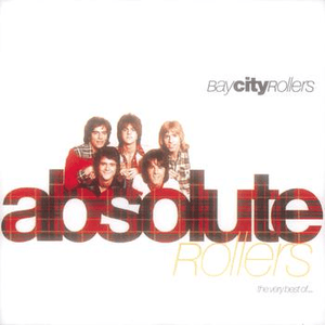 Absolute Rollers-The Very Best Of Bay City Rollers by Bay City Rollers