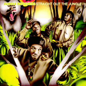 Straight Out The Jungle by Jungle Brothers