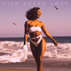 Life After Love, Pt. 2 by Victoria Monét