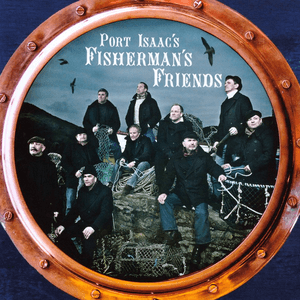 Port Isaac's Fisherman's Friends by Fisherman's Friends
