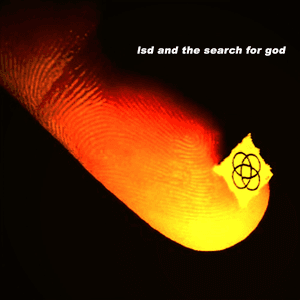 LSD and the Search For God by LSD and the Search for God
