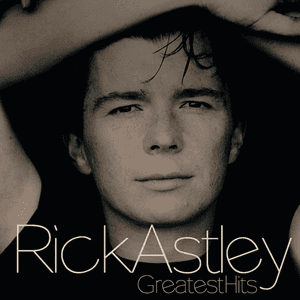 Greatest Hits by Rick Astley