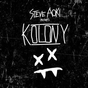 Steve Aoki Presents Kolony by Steve Aoki