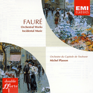 Fauré : Orchestral Works by Michel Plasson