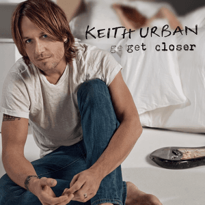 Get Closer (Deluxe Version) by Keith Urban