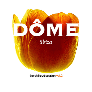 Dôme Ibiza - The Chill-Out Session, Vol. 2 by Jungle Brothers