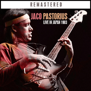 Live in Japan 1983 - Remastered by Jaco Pastorius