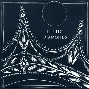Diamonds by Luluc