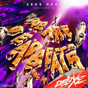 We Are Deadbeats (Vol. 4/Deluxe) by Zeds Dead
