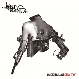 Only Man by Audio Bullys