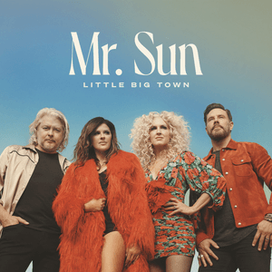 Mr. Sun by Little Big Town