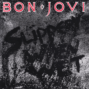 Slippery When Wet by Bon Jovi