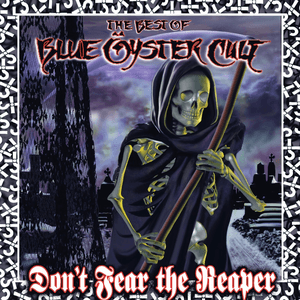 Don't Fear The Reaper: The Best Of Blue Öyster Cult by Blue Öyster Cult