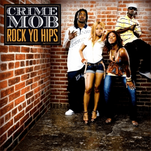 Rock Yo Hips by Crime Mob