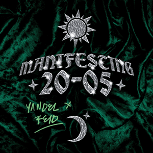 MANIFESTING 20-05 by Feid & Yandel