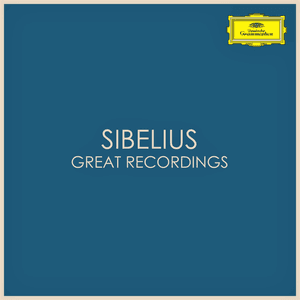 Sibelius - Great Recordings by Jean Sibelius