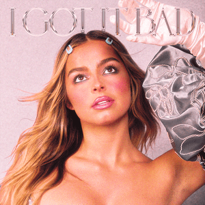 I Got It Bad by Addison Rae