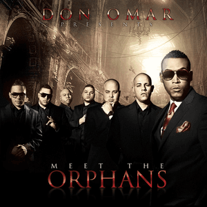 Meet the Orphans by Don Omar