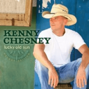 Lucky Old Sun by Kenny Chesney