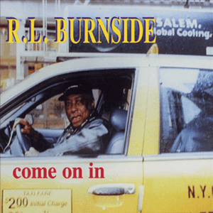 Come On In by R.L. Burnside