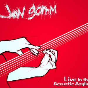 Live In The Acoustic Asylum by Jon Gomm