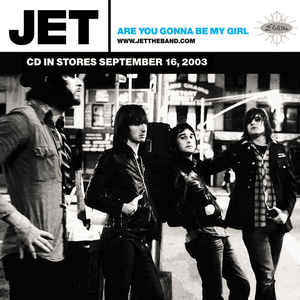 Are You Gonna Be My Girl by Jet
