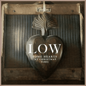 Some Hearts (at Christmas Time) by Low