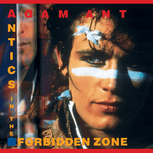 Antics in the Forbidden Zone by Adam & The Ants