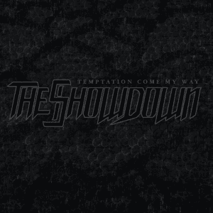 Temptation Come My Way by Showdown
