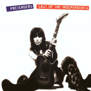 Last of the Independents by Pretenders