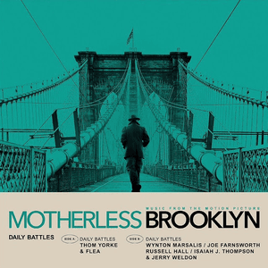 Daily Battles (From Motherless Brooklyn: Original Motion Picture Soundtrack) by Thom Yorke