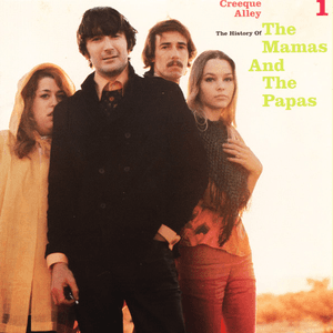 Creeque Alley - The History Of The Mamas And The Papas by The Mamas & the Papas