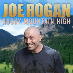 Rocky Mountain High [Explicit] by Joe Rogan