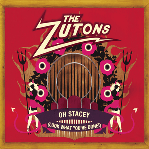 Oh Stacey (Look What You've Done!) by The Zutons