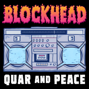 Quar and Peace by Blockhead